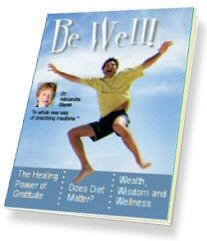 Free ezine: Be Well! from Dr. Alexandra Gayek & The Science of Being Well NETwork